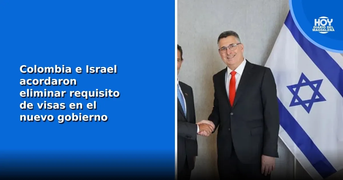 Colombia e Israel acuerdan eliminar el requisito de visas entre ambos países