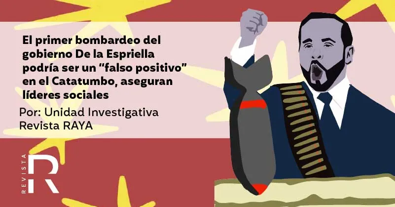 Líderes sociales señalan posible falso positivo en el primer bombardeo del gobierno de Abelardo de la Espriella en el Catatumbo