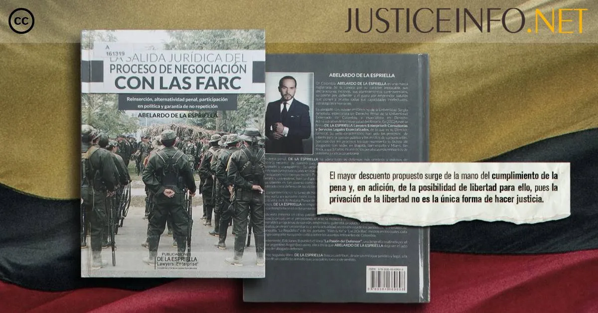 De la Espriella propuso en 2015 que jefes de las FARC pagaran sus penas en libertad