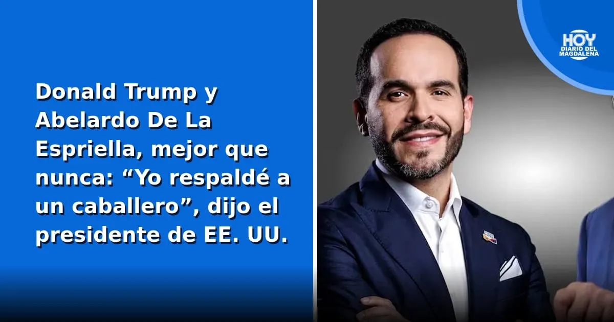 Trump respalda a Abelardo de la Espriella en rueda de prensa en la Casa Blanca