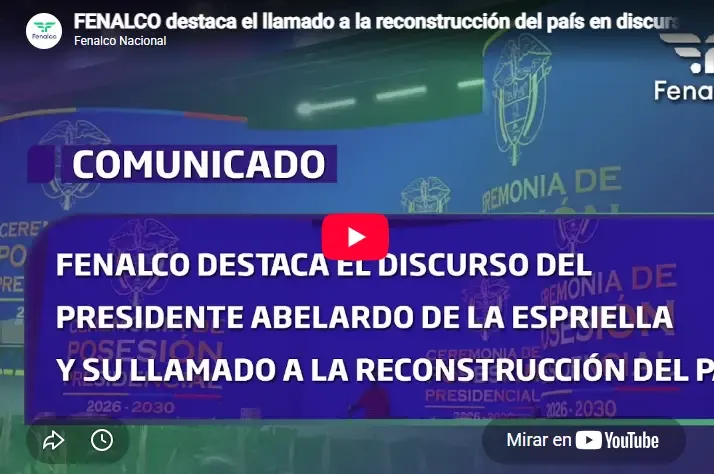 Fenalco valora el llamado a la reconstrucción nacional del presidente Abelardo de la Espriella