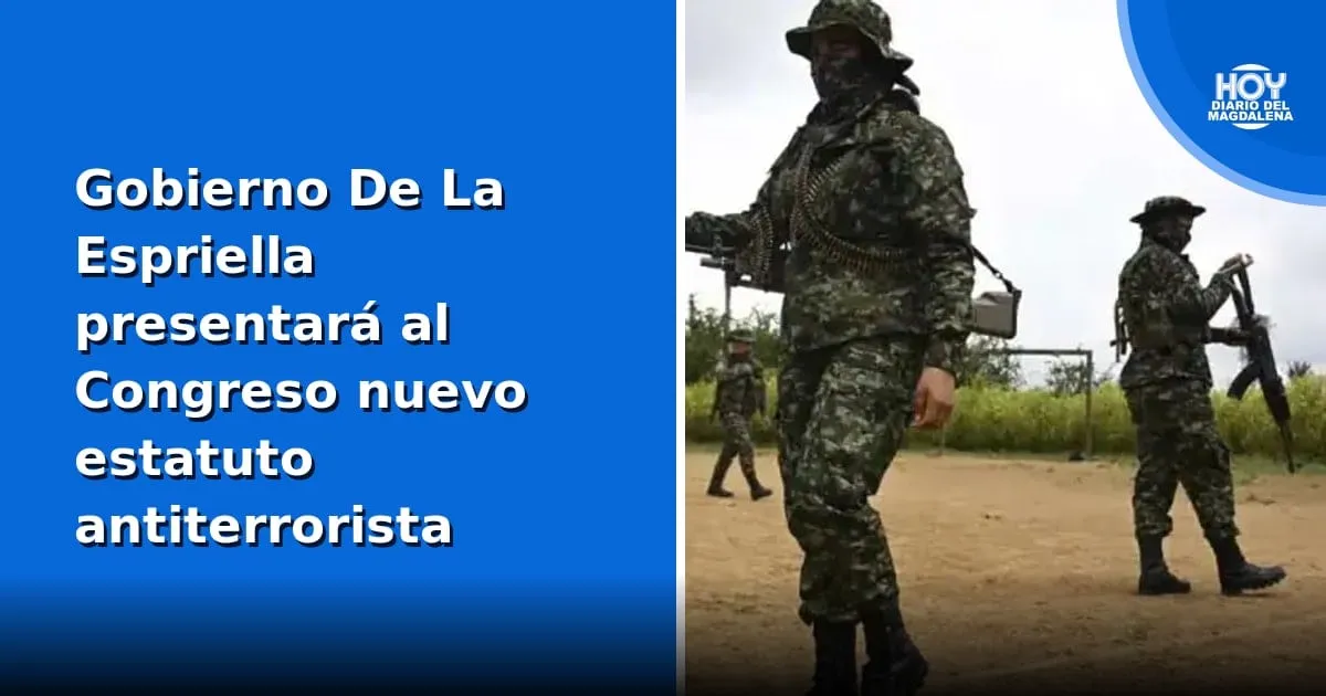 Gobierno nacional trabaja en nuevo estatuto antiterrorista para el Congreso
