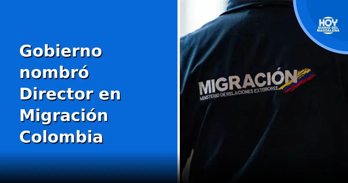 Gobierno de Abelardo de la Espriella designó nuevo director de Migración Colombia