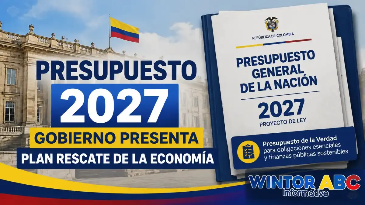 Gobierno presenta el Presupuesto General de la Nación 2027 por 635 billones